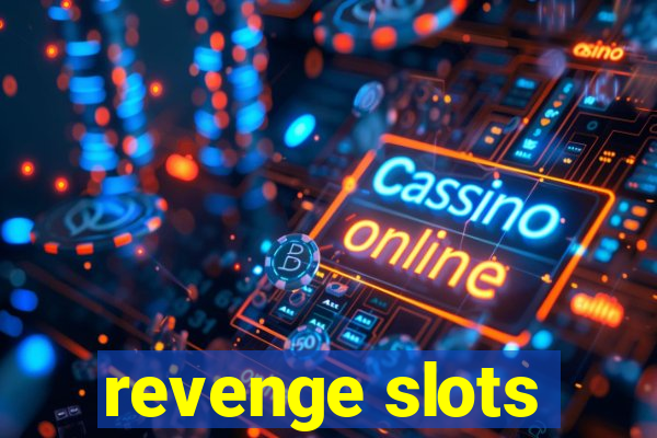 revenge slots