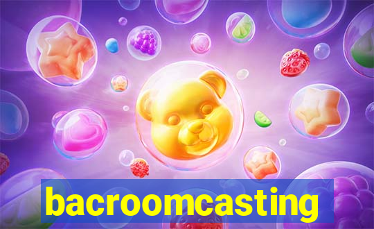 bacroomcasting