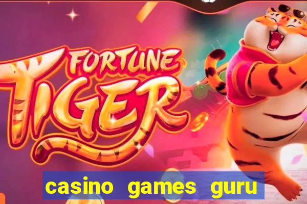 casino games guru 7 bet