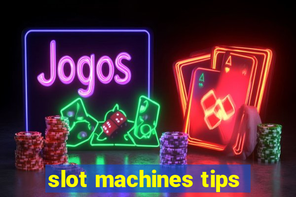 slot machines tips