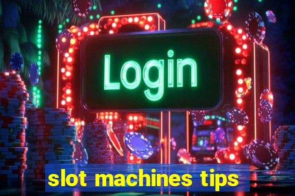 slot machines tips