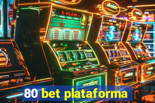 80 bet plataforma