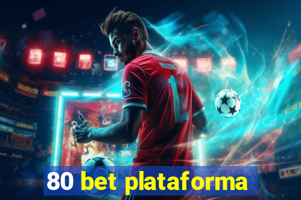 80 bet plataforma