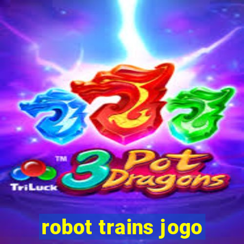 robot trains jogo