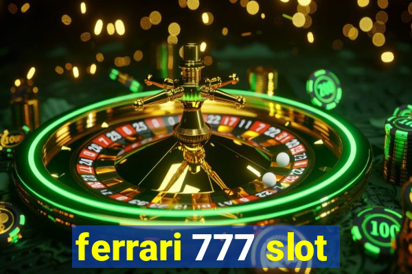 ferrari 777 slot