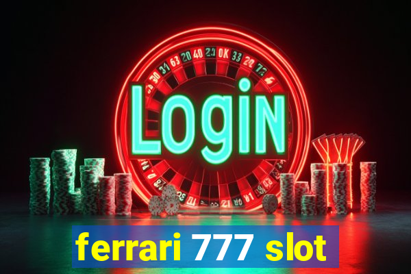 ferrari 777 slot