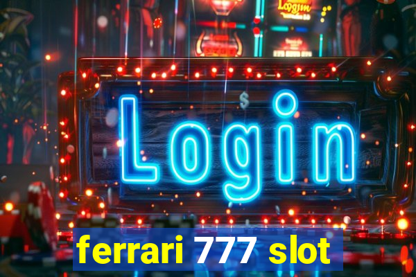 ferrari 777 slot