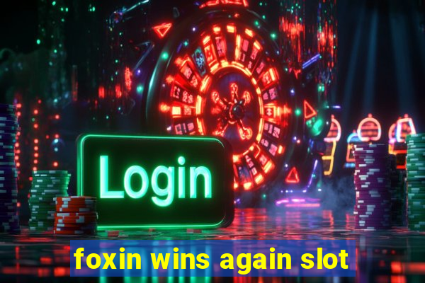 foxin wins again slot