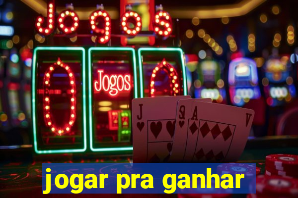 jogar pra ganhar