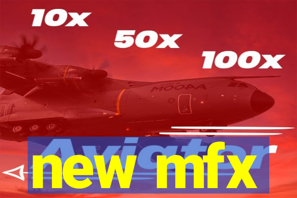 new mfx