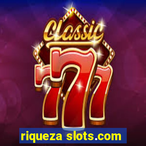 riqueza slots.com