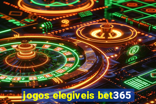 jogos elegiveis bet365