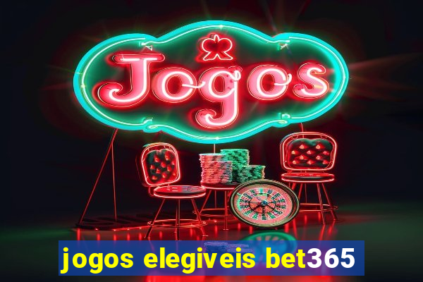 jogos elegiveis bet365