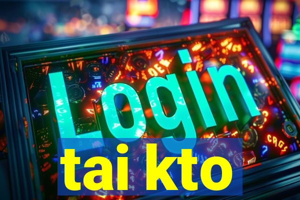 tai kto