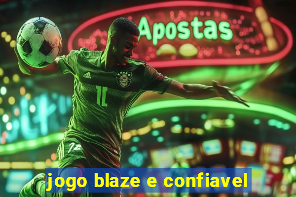 jogo blaze e confiavel