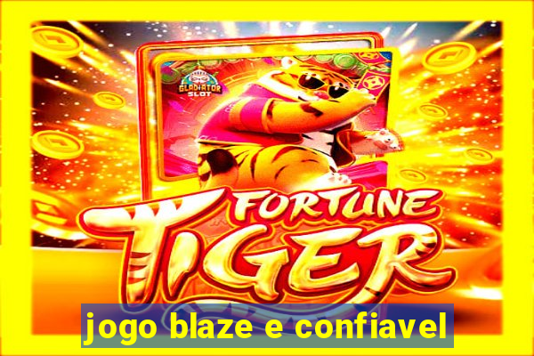 jogo blaze e confiavel