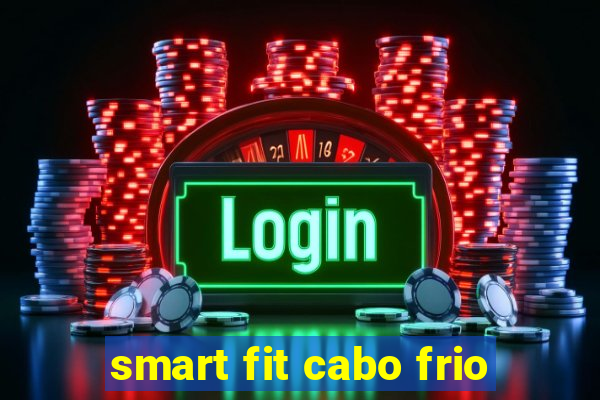 smart fit cabo frio