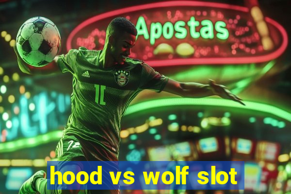 hood vs wolf slot