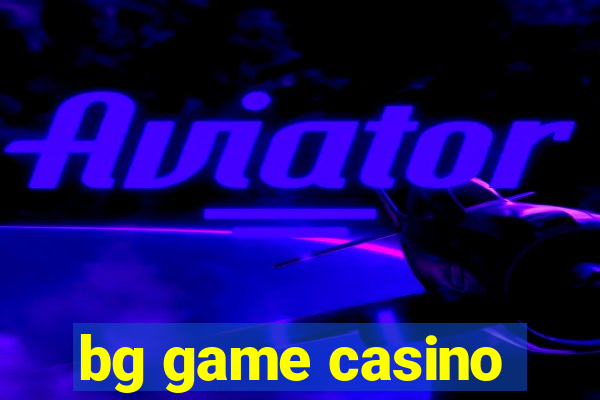 bg game casino