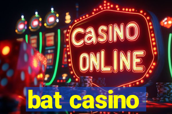 bat casino