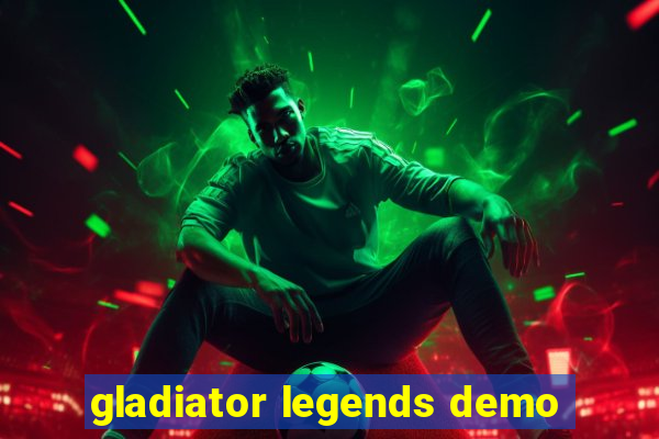 gladiator legends demo