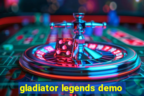 gladiator legends demo