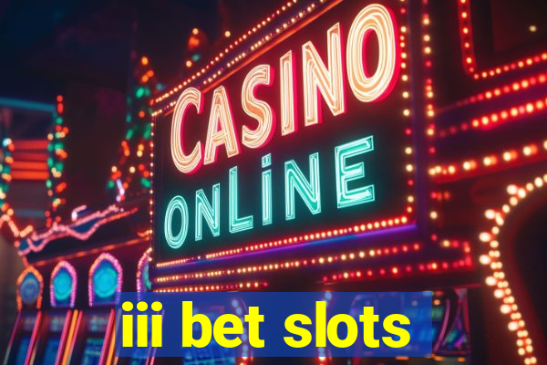 iii bet slots