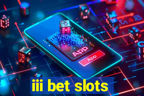 iii bet slots