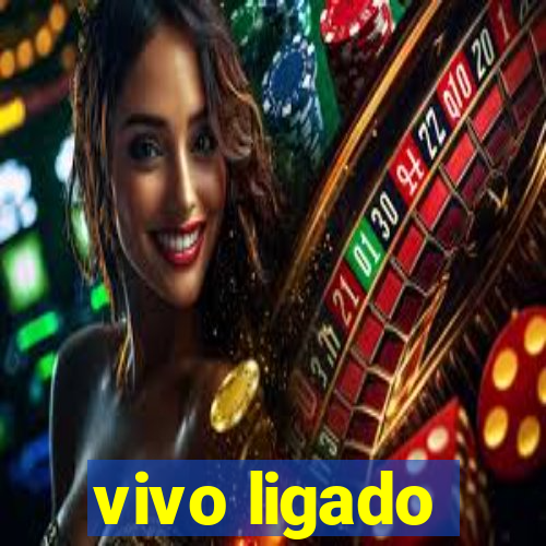 vivo ligado