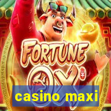 casino maxi