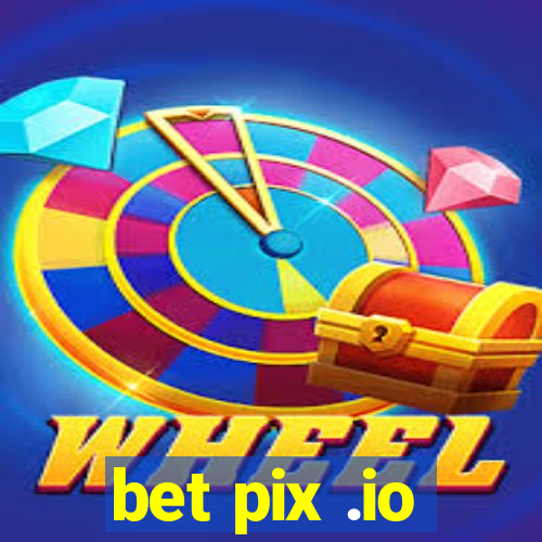 bet pix .io