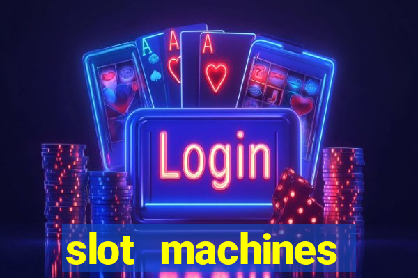 slot machines casino games