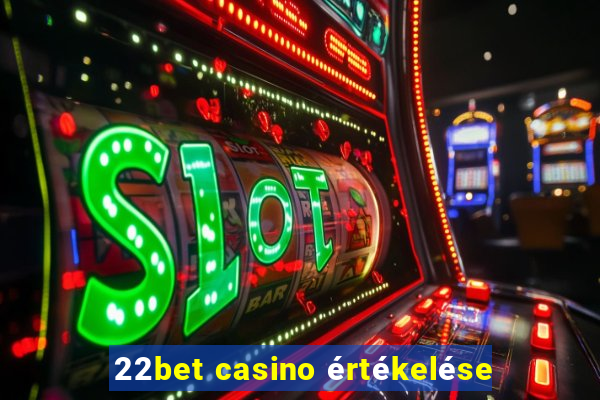 22bet casino értékelése