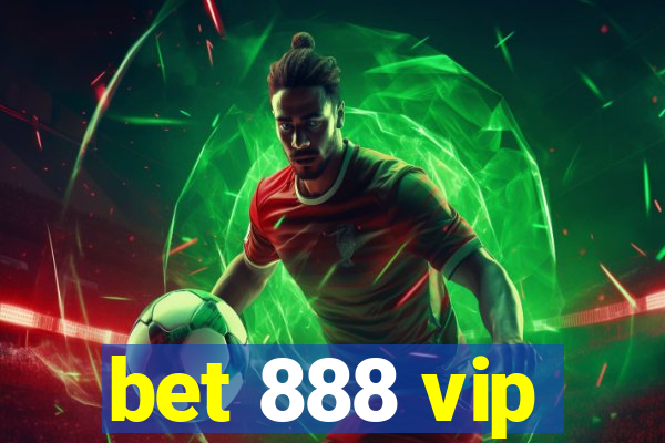 bet 888 vip