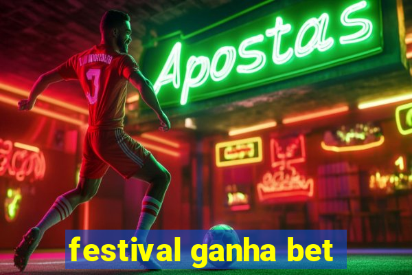 festival ganha bet