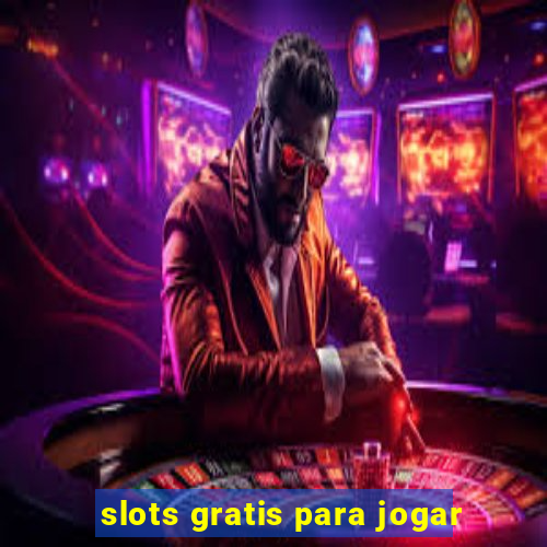 slots gratis para jogar