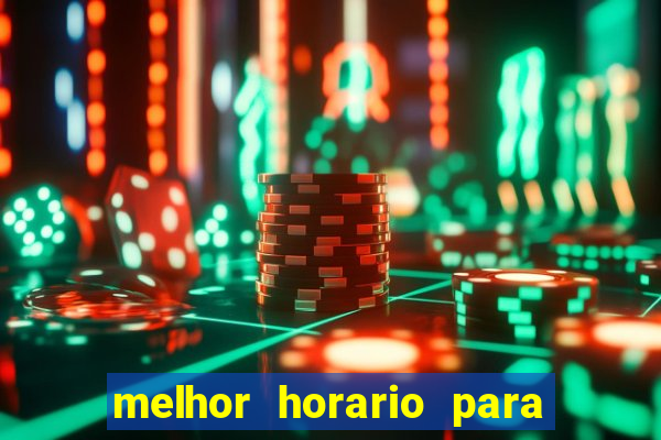 melhor horario para jogos de aposta