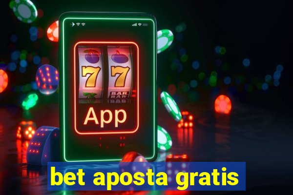 bet aposta gratis