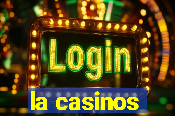 la casinos