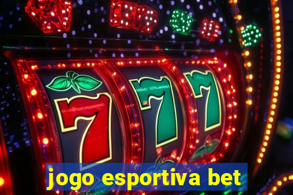 jogo esportiva bet