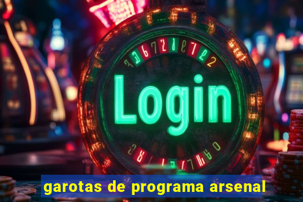 garotas de programa arsenal