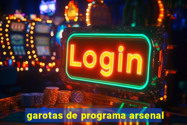 garotas de programa arsenal