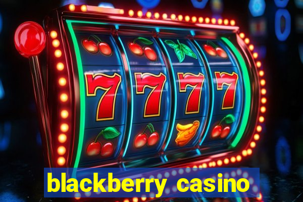 blackberry casino