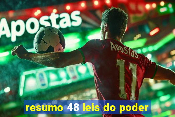 resumo 48 leis do poder