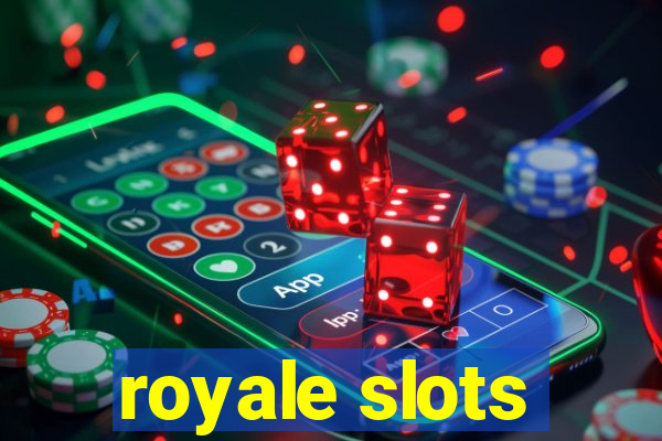 royale slots