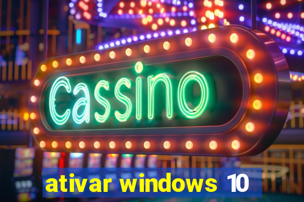 ativar windows 10