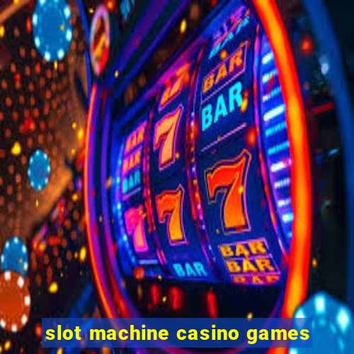 slot machine casino games