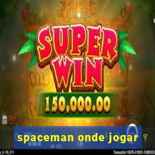 spaceman onde jogar