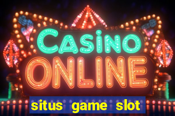 situs game slot paling gacor