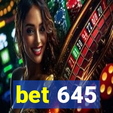 bet 645